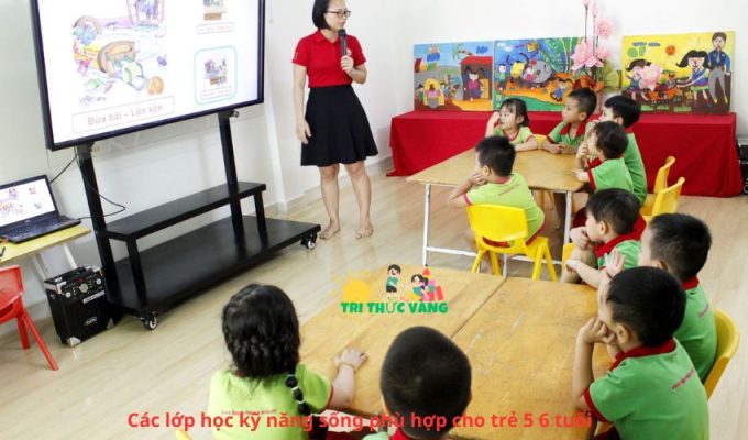 Các lớp học kỹ năng sống phù hợp cho trẻ 5 6 tuổi: Phương pháp giáo dục hiệu quả
